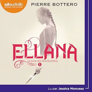 audiobook cover of Ellana - Le Pacte des Marchombres, tome 1, by Pierre Bottero