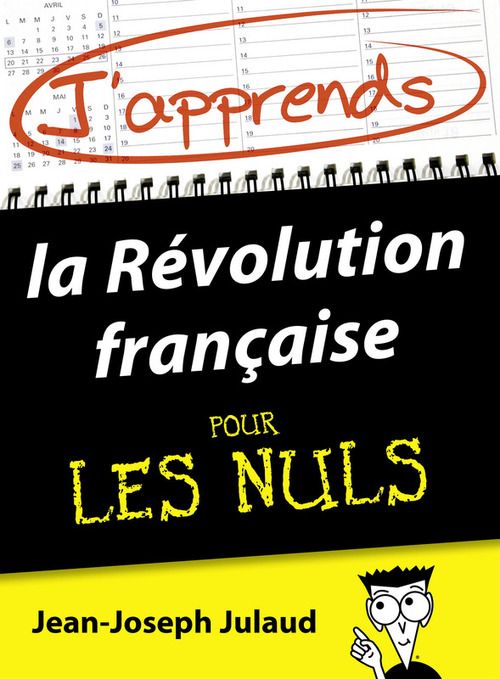 Couverture ebook de J'apprends la Révolution française pour les Nuls, de Jean-Joseph Julaud