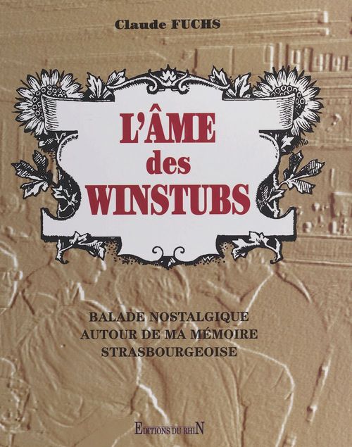 ebook cover of L'âme des winstubs : balade nostalgique autour de ma mémoire strasbourgeoise, by Claude Fuchs