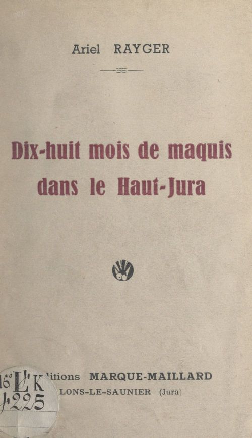 Couverture ebook de Dix huit mois de maquis dans le Haut-Jura, de Ariel Rayger