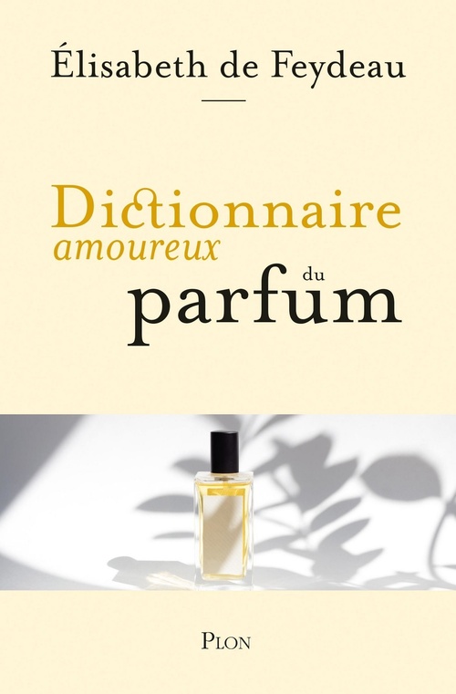 Couverture ebook de Dictionnaire amoureux du parfum, de Elisabeth de Feydeau