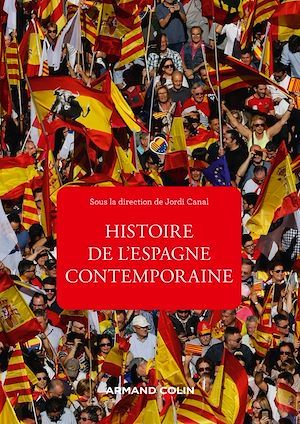 ebook cover of Histoire de l'Espagne contemporaine - 4e éd., by Collectif, Jordi Canal