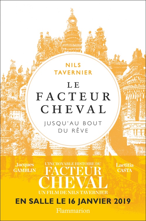 Couverture ebook de Le Facteur Cheval. Jusqu'au bout du rêve, de Nils Tavernier, Tiffany Tavernier