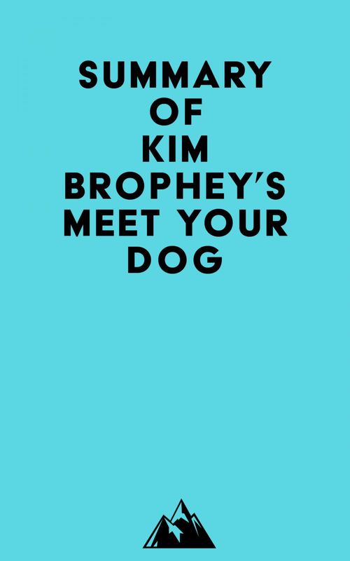 ebook cover of Summary of Kim Brophey's Meet Your Dog, by Everest Media