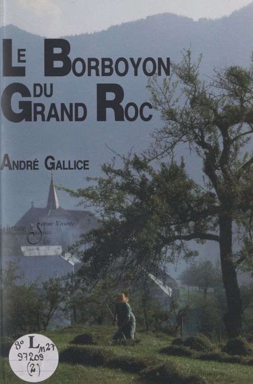 ebook cover of Les mémoires d'André Gallice, poète-paysan bauju, savoyard (2). Le Borboyon du Grand Roc, by Andre Gallice