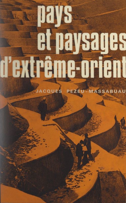 ebook cover of Pays et paysages d'Extrême-Orient, by Jacques Pezeu-Massabuau