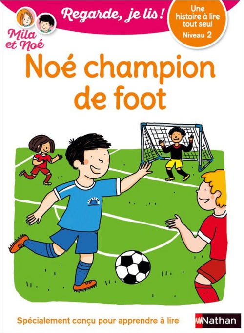 ebook cover of Une histoire à lire tout seul : Noé champion de foot - Niveau 2, by Eric Battut, Olivia Cosneau