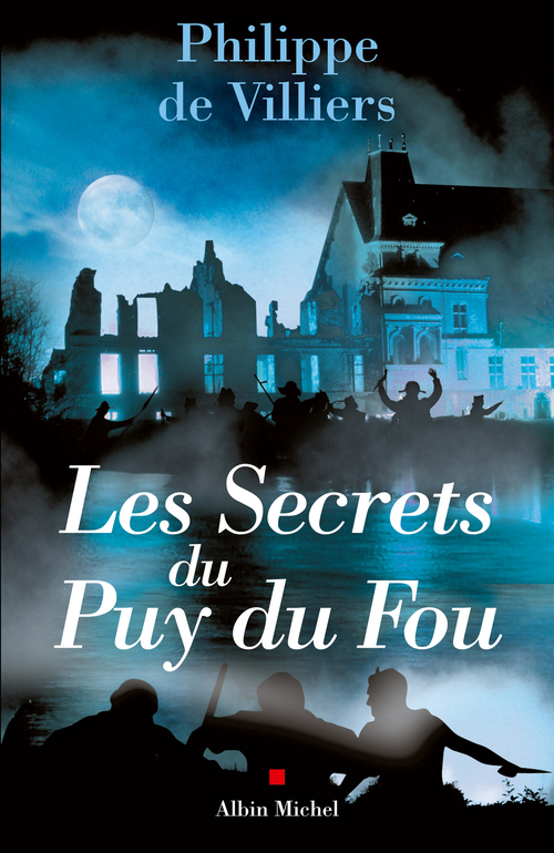 ebook cover of Les Secrets du Puy du Fou, by Philippe de Villiers