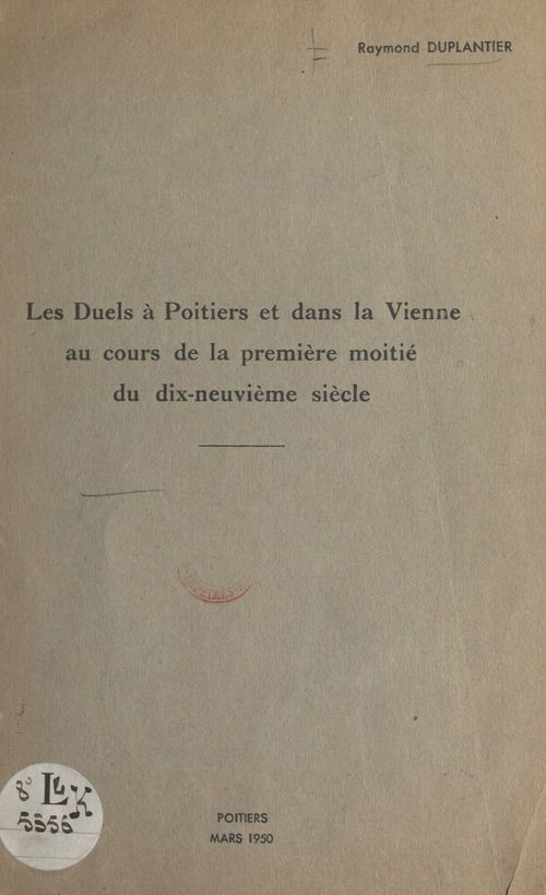 ebook cover of Les duels à Poitiers et dans la Vienne au cours de la 1ère moitié du 19e siècle, by Raymond Duplantier