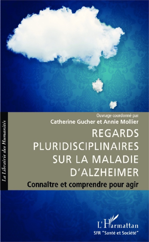 ebook cover of Regards pluridisciplinaires sur la maladie d'Alzheimer, by Catherine Gucher, Annie Mollier