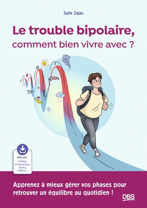 Couverture ebook de Le trouble bipolaire, comment bien vivre avec ?, de Julie Zajac