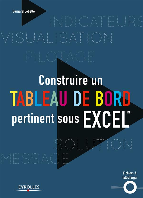 ebook cover of Construire un tableau de bord pertinent sous Excel, by Bernard Lebelle