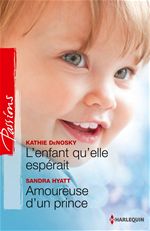 ebook cover of L'enfant qu'elle espérait - Amoureuse d'un prince, by Kathie DeNosky, Sandra Hyatt