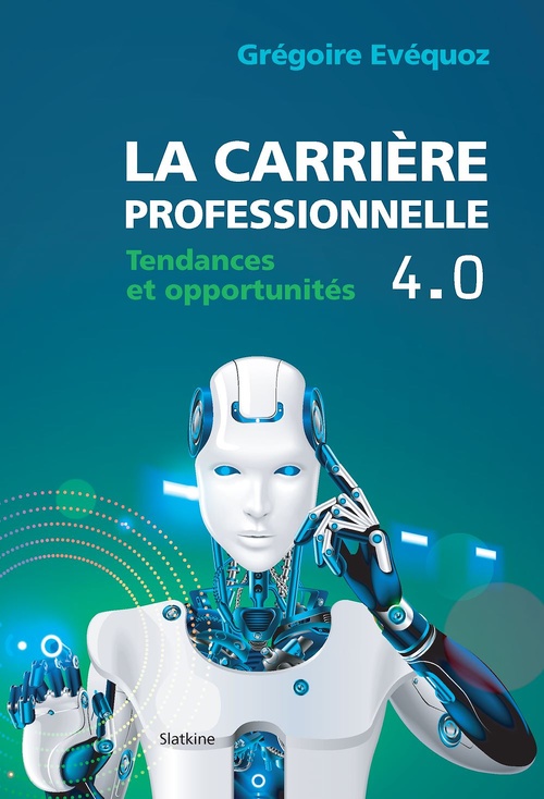 ebook cover of La carrière professionnelle 4.0, by Grégoire Evéquoz