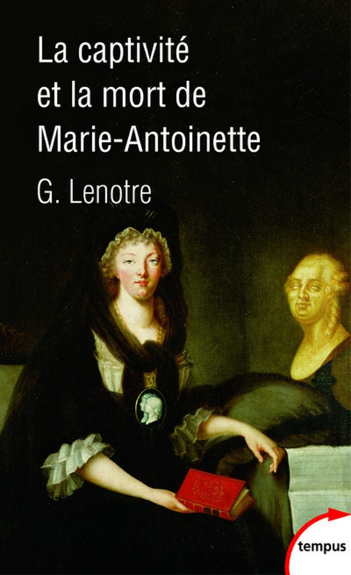 Couverture ebook de La captivité et la mort de Marie-Antoinette, de G. Lenotre