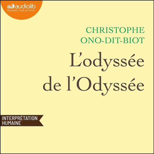 audiobook cover of L'odyssée de L'Odyssée, by Christophe Ono-Dit-Biot