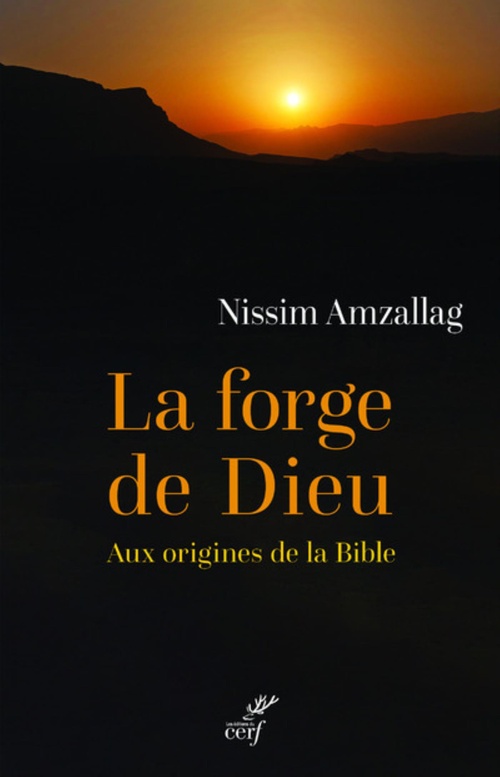 Couverture ebook de LA FORGE DE DIEU - AUX ORIGINES DE LA BIBLE, de Gérard Nissim Amzallag