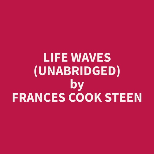 audiobook cover of Life Waves (Unabridged), by Frances Cook Steen