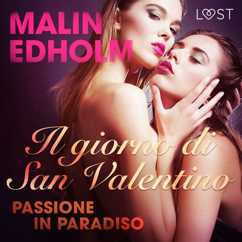 Couverture audiobook de Il giorno di San Valentino: Passione in Paradiso - breve racconto erotico, de Malin Edholm