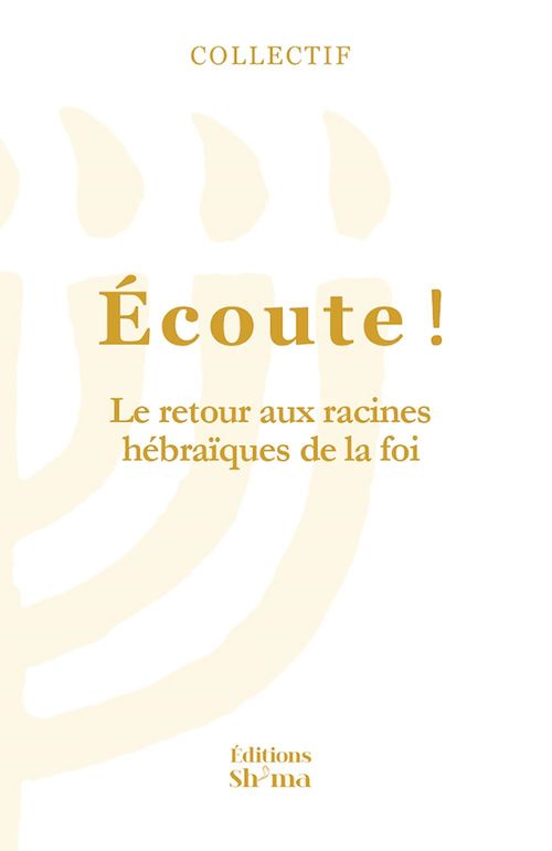 Couverture ebook de Écoute ! Tome 3. Le retour aux racines hébraïques de la foi, de Collectif
