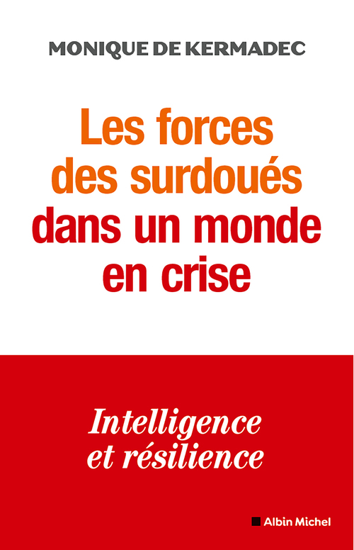 Couverture ebook de Les Forces des surdoués dans un monde en crise, de Monique de Kermadec