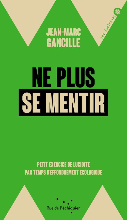 ebook cover of Ne plus se mentir, by Jean-Marc Gancille