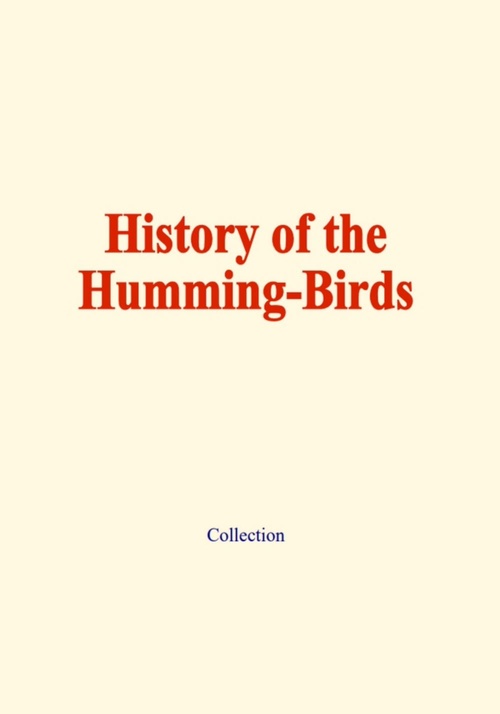 Couverture ebook de History of the humming-birds, de Pierre Janet