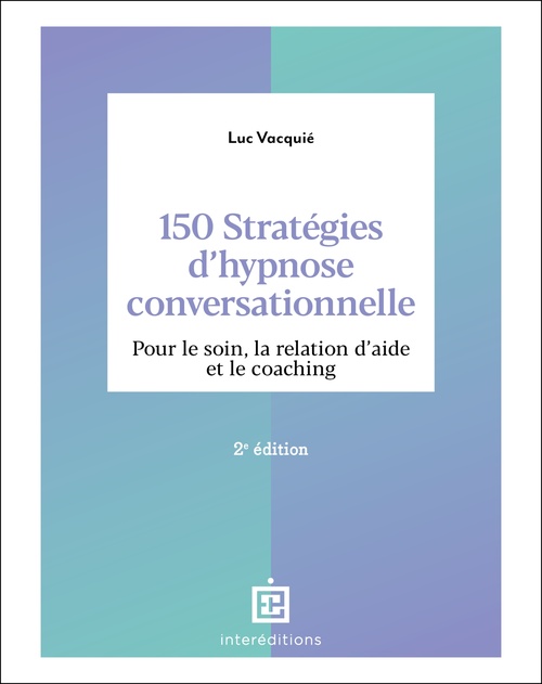 ebook cover of 150 stratégies d'hypnose conversationnelle - 2e éd., by Luc Vacquié