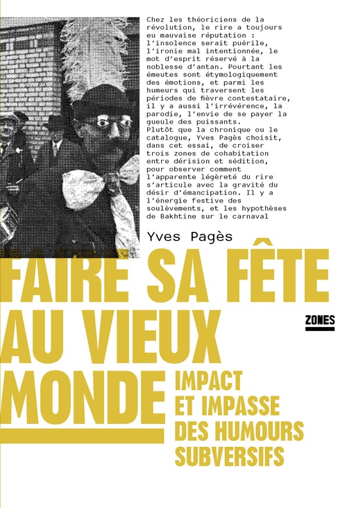 Couverture ebook de Faire sa fête au vieux monde - Impact et impasse des humours subversifs, de Yves Pagès