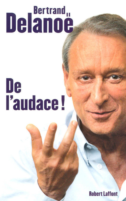 Couverture ebook de De l'audace !, de Laurent Joffrin, Bertrand Delanoë