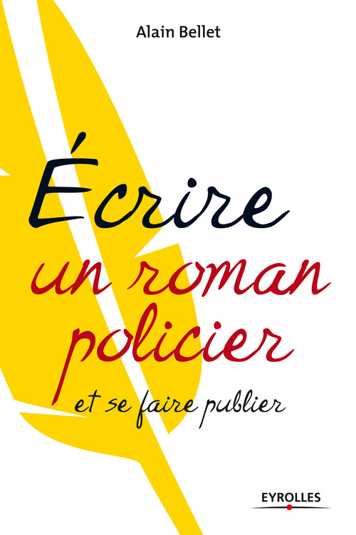 ebook cover of Ecrire un roman policier, by Alain Bellet