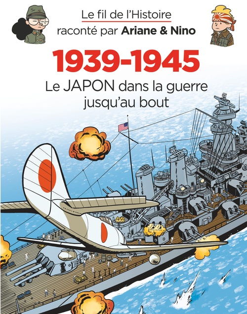 Couverture ebook de Le fil de l'Histoire raconté par Ariane & Nino - 1939-1945 - Le Japon dans la guerre jusqu'au bout, de Fabrice Erre