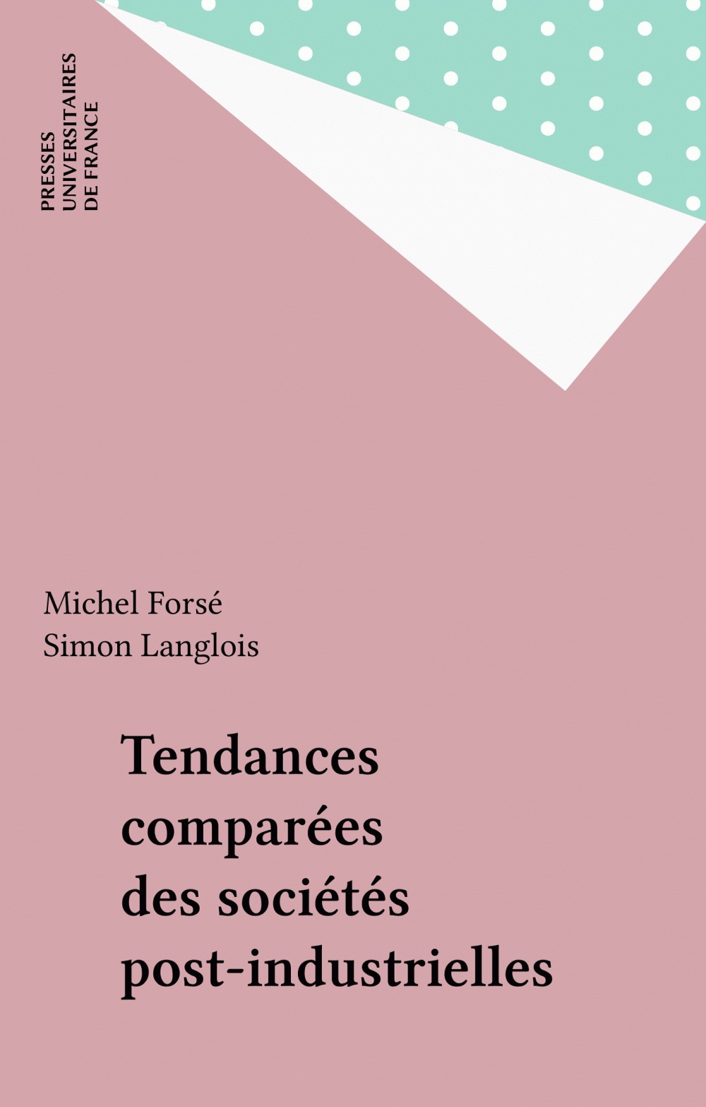 Couverture ebook de Tendances comparées des sociétés post-industrielles, de Michel Forsé, Simon Langlois