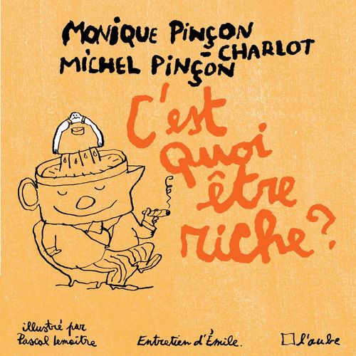ebook cover of C'est quoi être riche ?, by Pascal Lemaître, Michel Pinçon, Monique Pincon