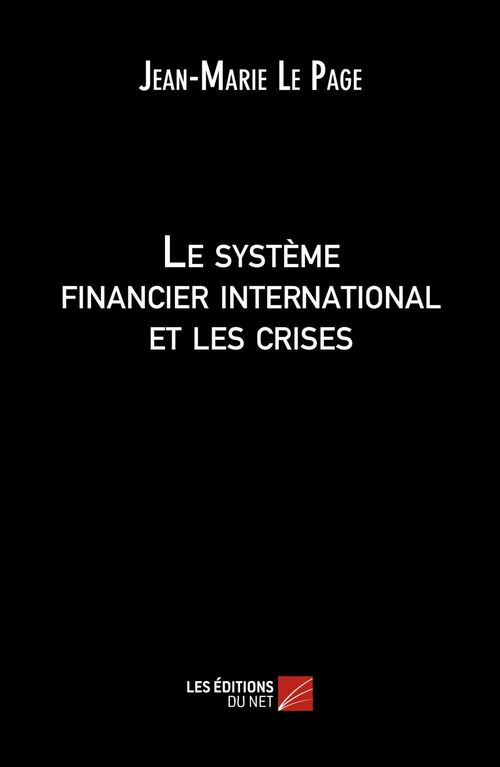 Couverture ebook de Le système financier international et les crises, de Jean-marie Le page
