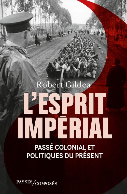 ebook cover of L'Esprit impérial : Passé colonial et politiques du présent, by Robert Gildea