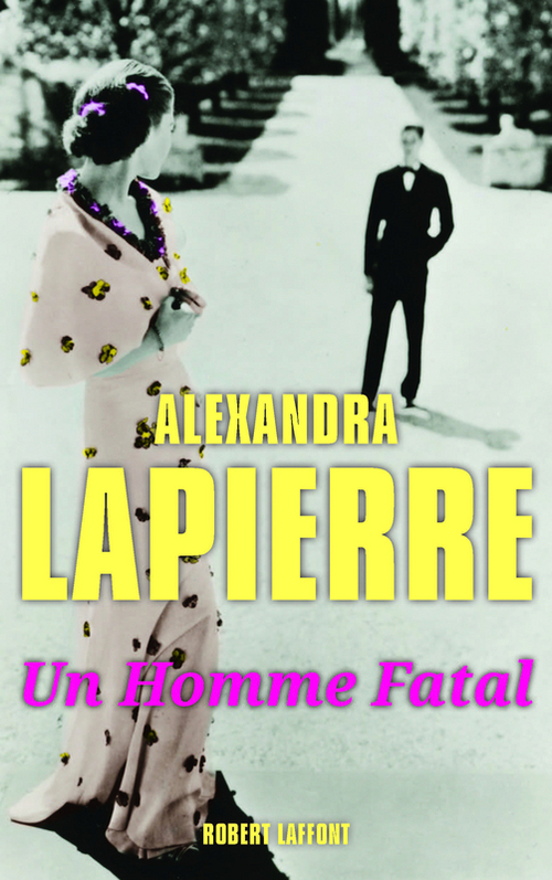 ebook cover of Un homme fatal, by Alexandra Lapierre