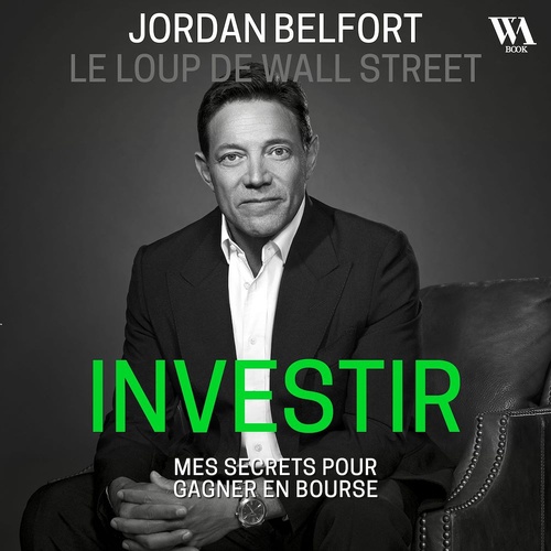 audiobook cover of Jordan Belfort, le loup de Wall Street : Investir, by Jordan Belfort