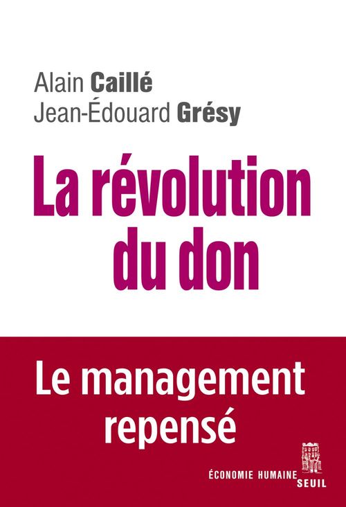 ebook cover of La Révolution du don. Le management repensé à la lumière de l'anthropologie, by Alain Caillé, Jean-édouard Grésy