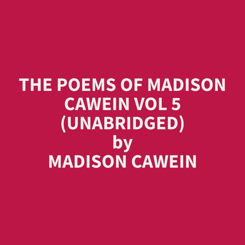 audiobook cover of The Poems of Madison Cawein Vol 5 (Unabridged), by Madison  Cawein