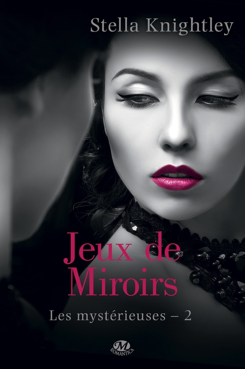 Couverture ebook de Les Mystérieuses, T2 : Jeux de miroir, de Stella Knightley