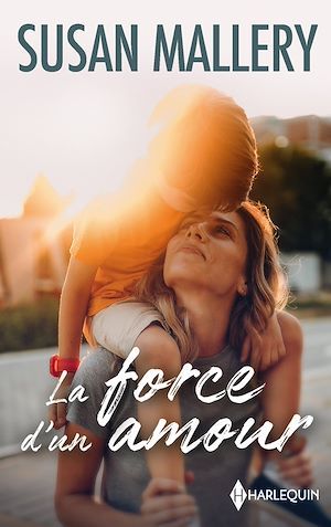 ebook cover of La force d'un amour, by Susan Mallery