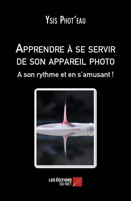 Couverture ebook de Apprendre à se servir de son appareil photo, de Ysis Phot'eau