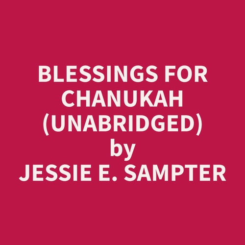 audiobook cover of Blessings for Chanukah (Unabridged), by Jessie E. Sampter
