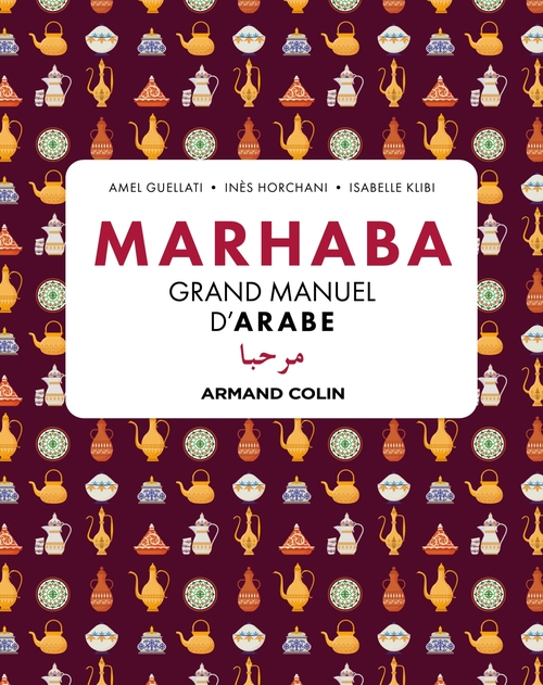ebook cover of Marhaba Grand manuel d'arabe, by Amel Guellati, Inès Orchani, Isabelle Klibi