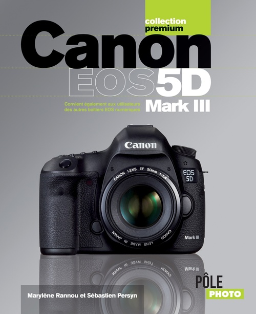 Couverture ebook de Canon Eos 5D Mark III, de Marylène Rannou