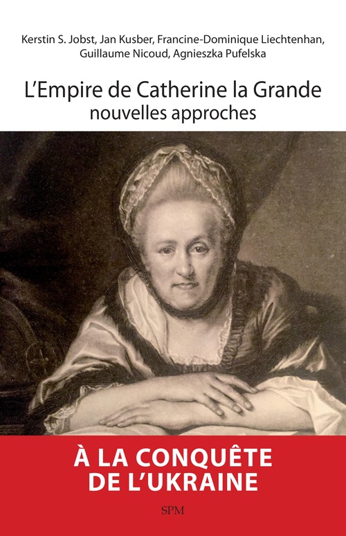 ebook cover of L'Empire de Catherine la Grande, nouvelles approches, by Kerstin Jobst, Jan Kusber, Guillaume Nicoud, Agniesszka Pufelska, Francine-Dominique Liechtenhan
