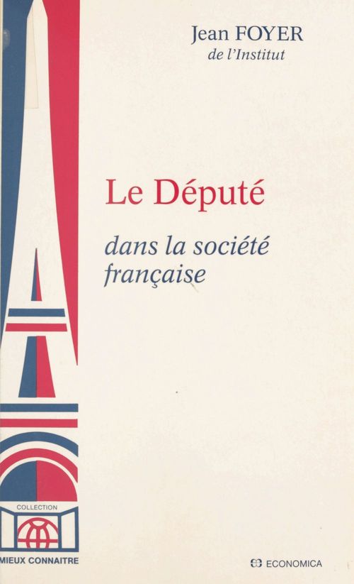 ebook cover of Le Député, dans la société française, by Jean Foyer