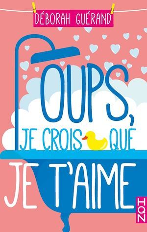 ebook cover of Oups, je crois que je t'aime, by Déborah Guérand