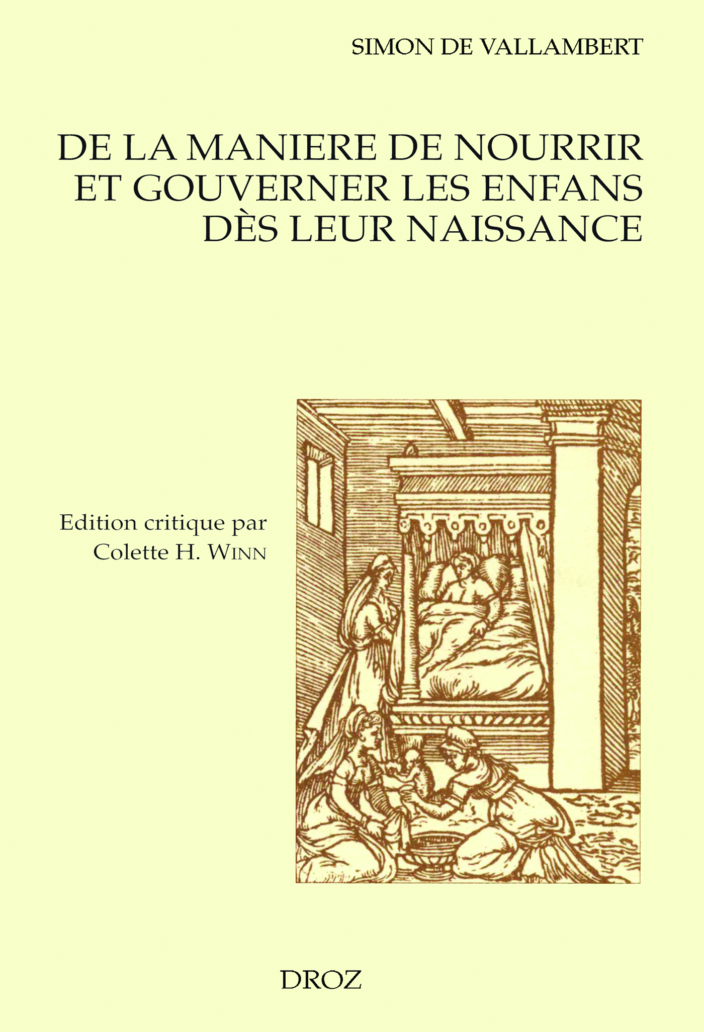 Couverture ebook de Cinq Livres de la maniere de nourrir et gouverner les enfans dès leur naissance, de Vallambert Simon De